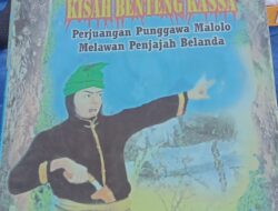 Punggawa Malolo, Kesatria dari Benteng Kassa Mamuju Layak Sandang Gelar Pahlawan Nasional